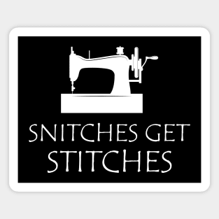 Sewing - Snitches get stitches Magnet